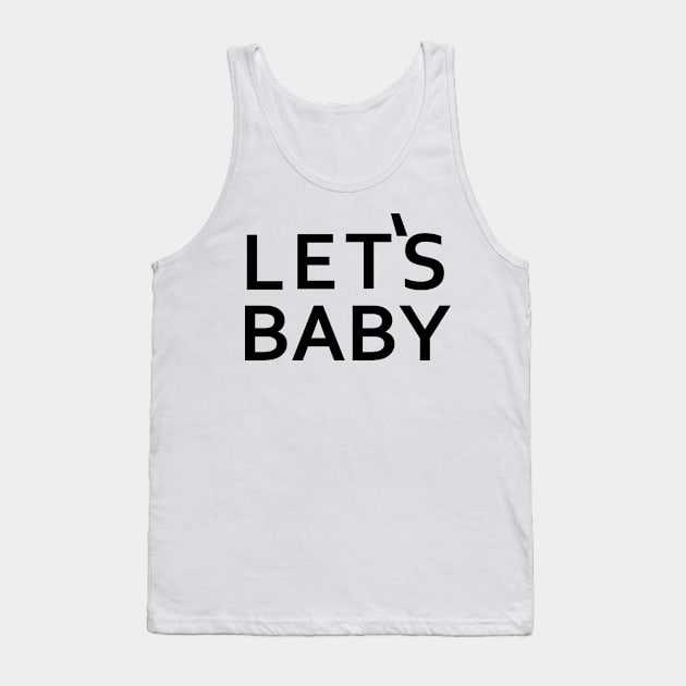 Senor Pink - Let's Baby - Black Letter Version Tank Top by Nat Ewert Art